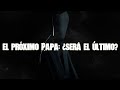 El Papa Negro: El Próximo... ¿Será El Último Papa De La Iglesia Católica?