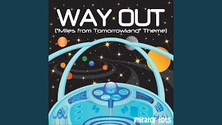 Way Out (&quot;Miles from Tomorrowland&quot; Theme)