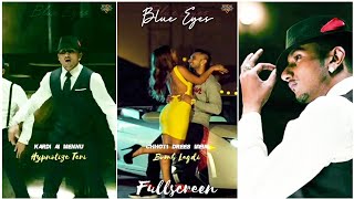 Blue Eyes : fullscreen status  Yo Yo Honey Singh  