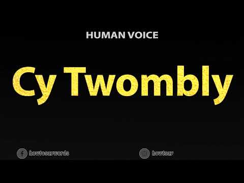 How To Pronounce Cy Twombly