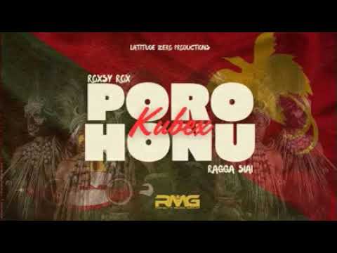 Poro Kubex Honu(2025) Ragga Siai ft Roxsy Rox(LZP Muzik) #pnglatestmusic2025