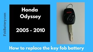 2005 - 2010 Honda Odyssey Key Battery Replacement Guide