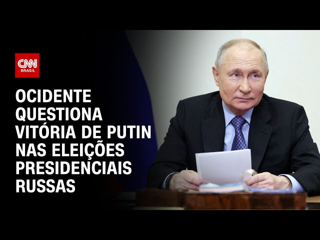 Ocidente questiona vitória de Putin nas eleições presidenciais russas | CNN NOVO DIA