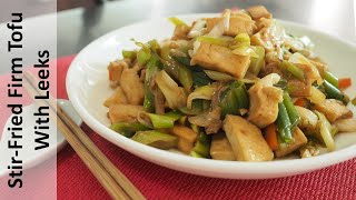 A Simple Stir-Fried Of Firm Tofu With Leeks