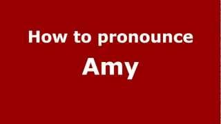 How to pronounce Amy