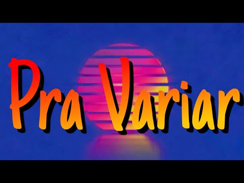 Pra Variar - Guilherme Galeno