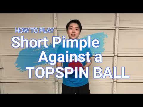 Short Pimple: How to return versus Topspin ball
