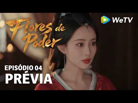 Prévia Episódio 04｜Flores do Poder (Blossoms of Power) | Meng Ziyi & He Yu | WeTV Portuguese