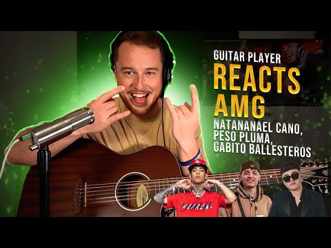 Guitar Player REACTS: AMG - Natanael Cano, Peso Pluma, Gabito Ballesteros