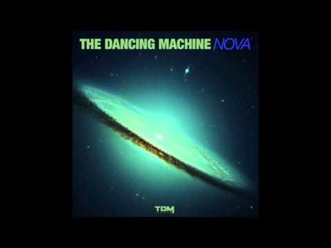 The Dancing Machine - NOVA (Original Mix)