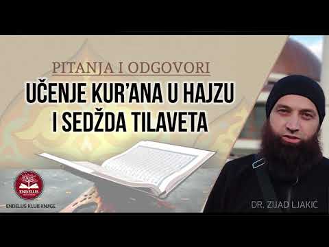 Učenje Kur'ana u hajzu i sedžda tilaveta - dr. Zijad Ljakić