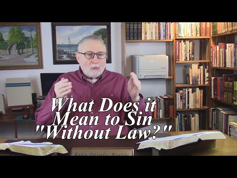 What Does it Mean to Sin "Without Law?" Romans 2:12. (#236)