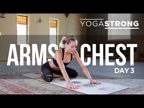 YogaStrong Challenge Day 3 - Yoga for ARMS and CHEST with Ashton August