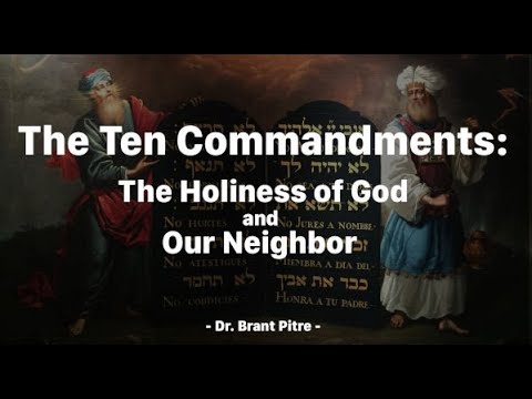 The Ten Commandments: The Holiness of God and Our Neighbor