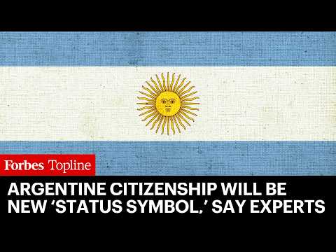 專家：阿根廷國籍將成美國富豪最新「身分象徵」！ (Argentine Citizenship Will Be New ‘Status Symbol’ For Wealthy Americans, Say Experts)