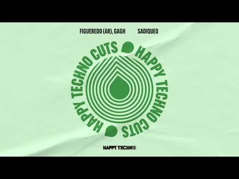 Figueredo (AR), GAGH - Sadiqueo (HAPPY TECHNO)