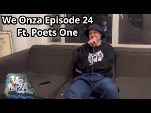 We Onza Episode 24 Ft Poets One - Old Essendon days, Graff, Meeting Ciecmate, Keeping it gritty