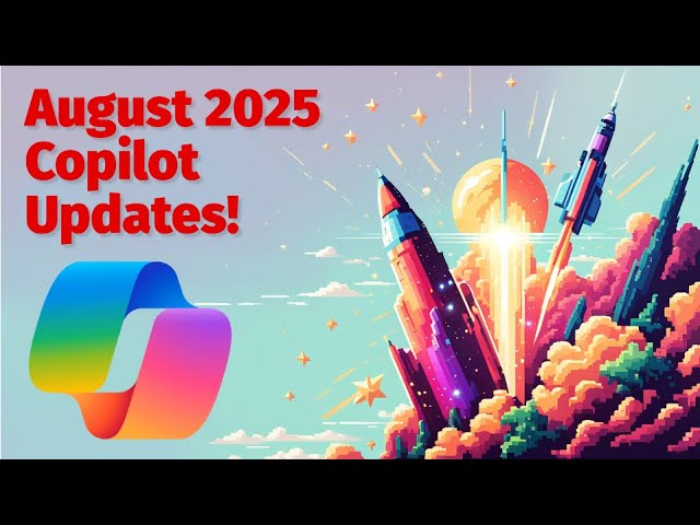 Microsoft 365 Copilot August 2025 Update: Key Features and Enhancements ...