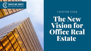 The New Vision for Office Real Estate