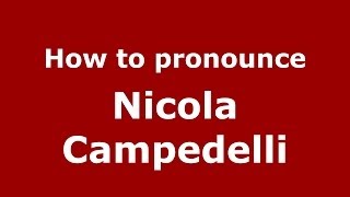 How to pronounce Nicola Campedelli