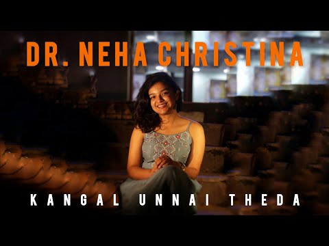 Kangal Unnai Theda | Tamil Music video | Neha Christina