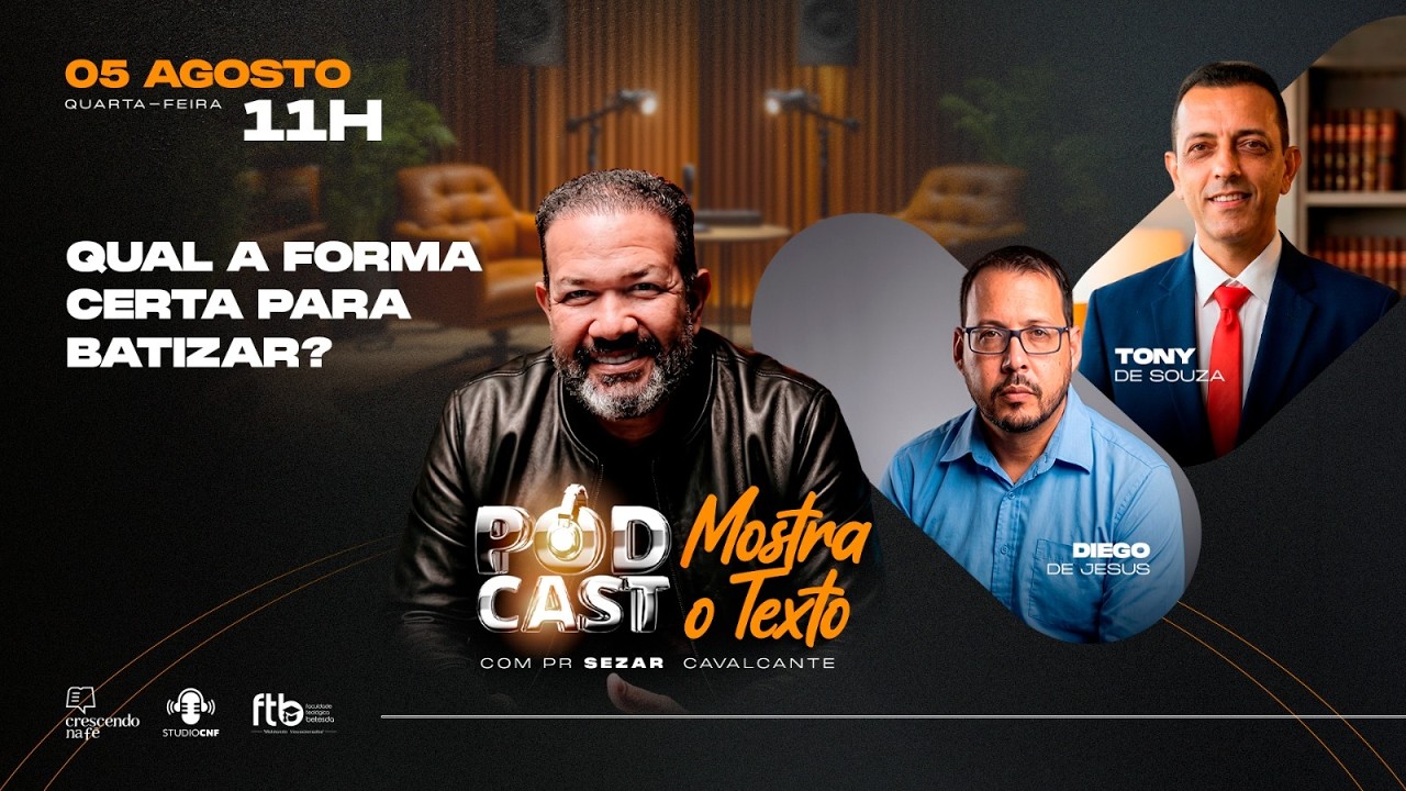 QUAL A FORMA CERTA PARA BATIZAR? PR. TONY DE SOUZA, DIEGO DE JESUS,  E PR. SEZAR  - 05/08/26