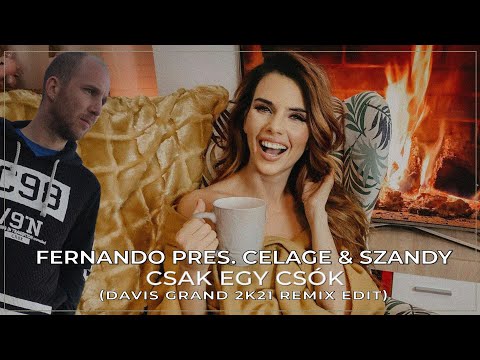 Fernando pres. Celage & Szandy - Csak egy Csók (Davis Grand 2k21 Remix Edit)
