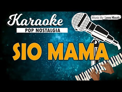 KARAOKE SIO MAMA - Melky Goeslaw // Music By Lanno Mbauth