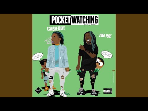Pocket Watching (feat. Dae Dae)
