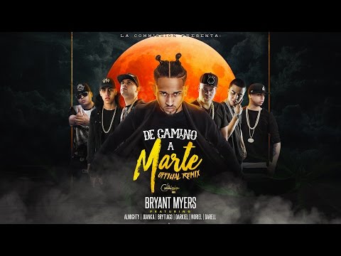 Bryant Myers - De Camino a Marte REMIX ft. Noriel, Juanka, Brytiago, Almighty, Darkiel y Darell