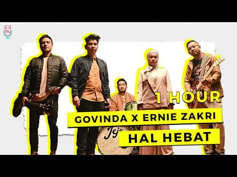 Govinda x Ernie Zakri - Hal Hebat (1 HOUR)