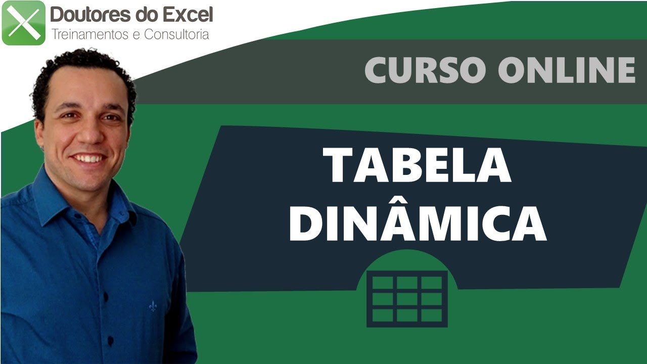 Aula 1 - Tabela Dinâmica - Curso Online - Doutores do Excel