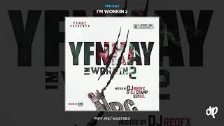 YFN Kay - Fuck What Dey Think Feat Jose Guapo [I'm Workin 2]