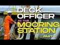 DECK OFFICER AT THE MOORING STATION PART 1
