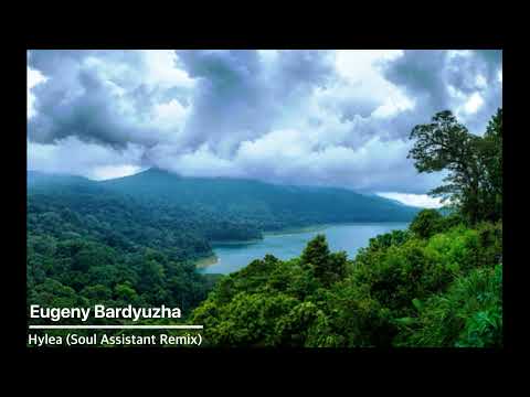 Eugeny Bardyuzha - Hylea (Soul Assistant Remix)