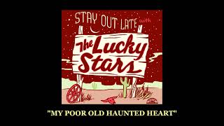 The Lucky Stars "My Poor Old Haunted Heart" (2005) from the album "Stay Out Late"
