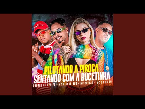 Pilotando a Piroca, Sentando Com a Bucetinha