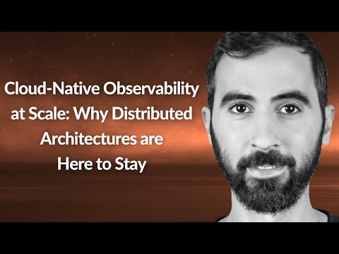 Cloud-Native Observability at Scale | Shahar Azulay | Conf42 Kube Native 2022