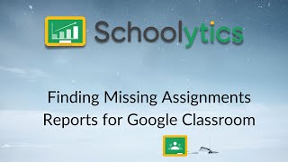 Finding Missing Assignments Reports for Google Classroom