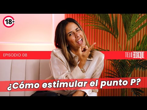 ¿Cómo estimular el punto P? – Telocuento con Romina Castro