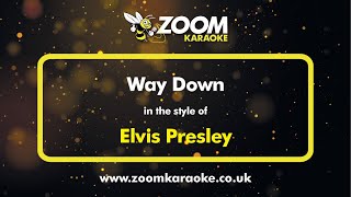 Elvis Presley - Way Down - Karaoke Version from Zoom Karaoke