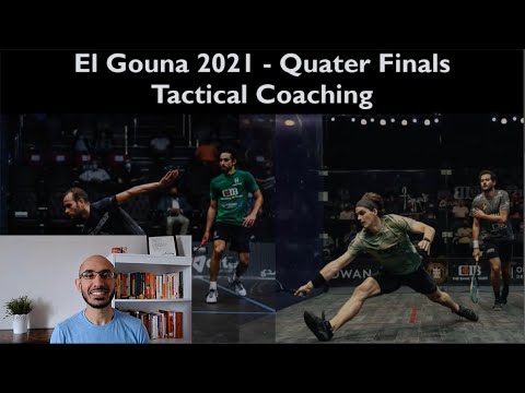 PSA Squash 2021 El Gouna - Quarter Final Round Up Pt 1 - Tactical Coaching Review