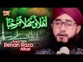 Rabi Ul Awal New Naat 2018-19 - Ahlan Wa Sahlan Marhaba - Syed Rehan Raza Attari - Heera Gold 2018