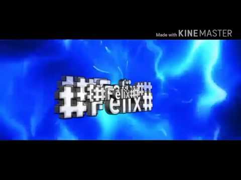 Интро для канала #Felix#