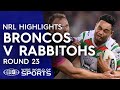NRL Highlights: Brisbane Broncos v South Sydney Rabbitohs - Round 23