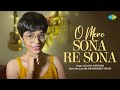 O Mere Sona Re Sona Ananya Dwivedi Brahmdeep Singh ओ मेरे सोना रे Cover Song