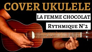 Tuto Ukulélé Olivia Ruiz - LA FEMME CHOCOLAT (Accords et Paroles)