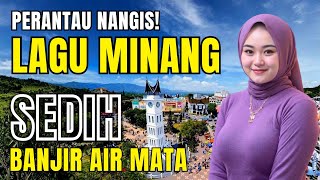 Download lagu BANJIR AIR MATA‼️LAGU MINANG SEDIH MENYAYAT HATI PENUH NOSTALGIA | #laguminangviral mp3