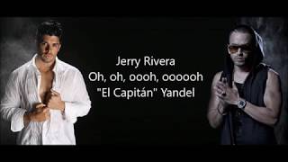 Mira[LETRA]-Jerry Rivera ft. Yandel