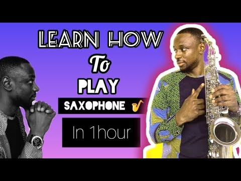 Learn How To Play The Saxophone in 1 hour | Complete Guide For Beginners